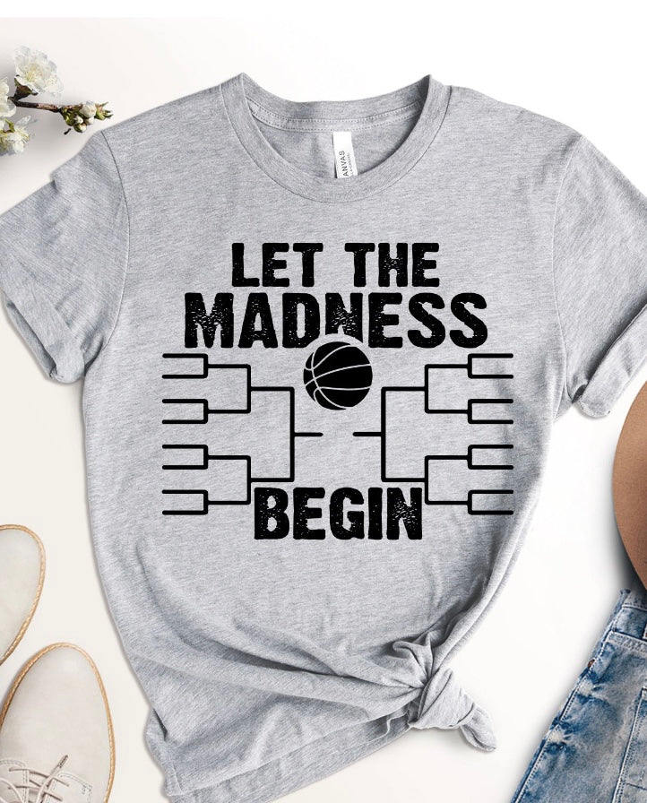 Let the Madness Begin Shirt