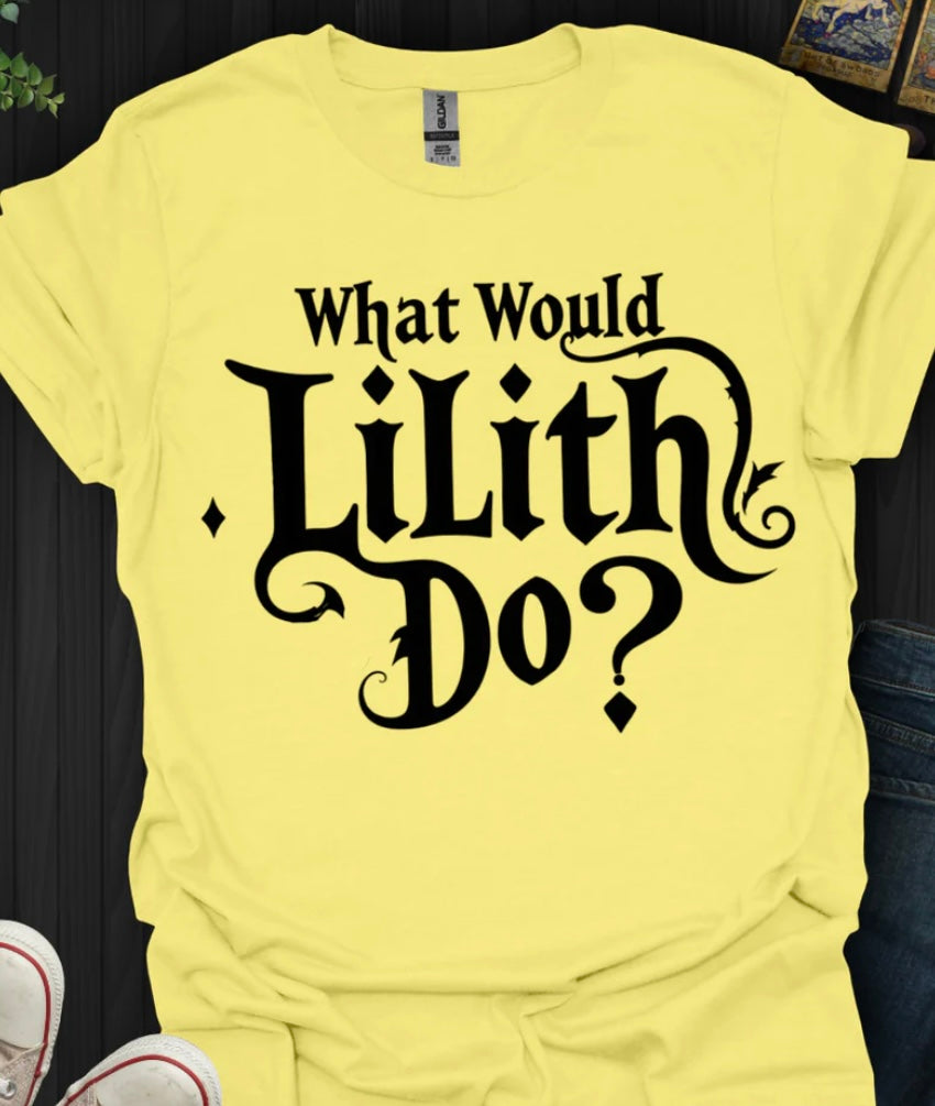 What would Lilith do?