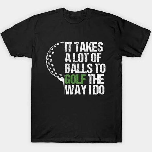 Takes a Lot of balls Shirt