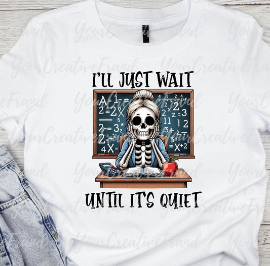 I'll Just Wait Until It's Quiet Shirt