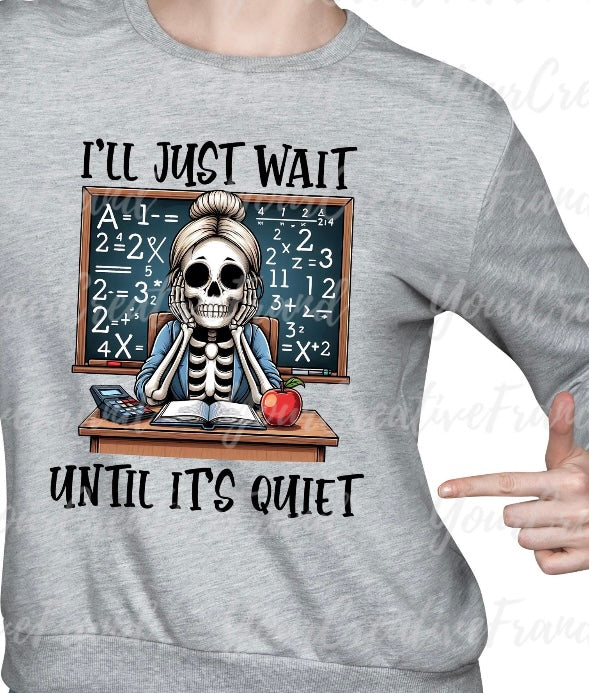 I'll Just Wait Until It's Quiet Shirt