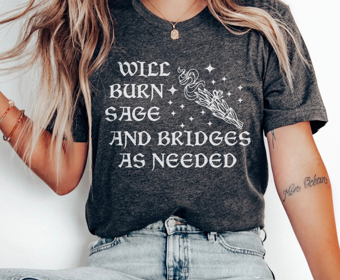 Burn sage and bridges shirt