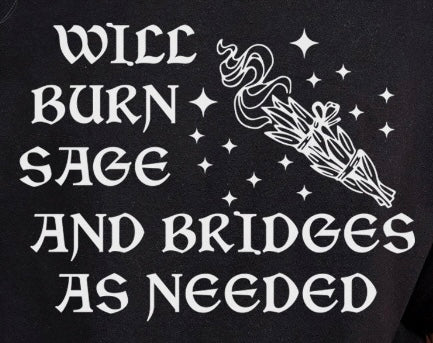 Burn sage and bridges shirt