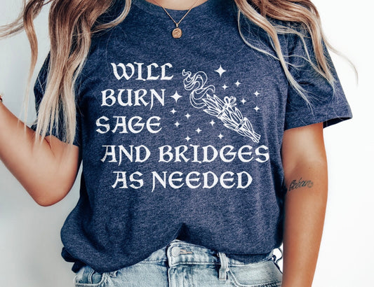 Burn sage and bridges shirt