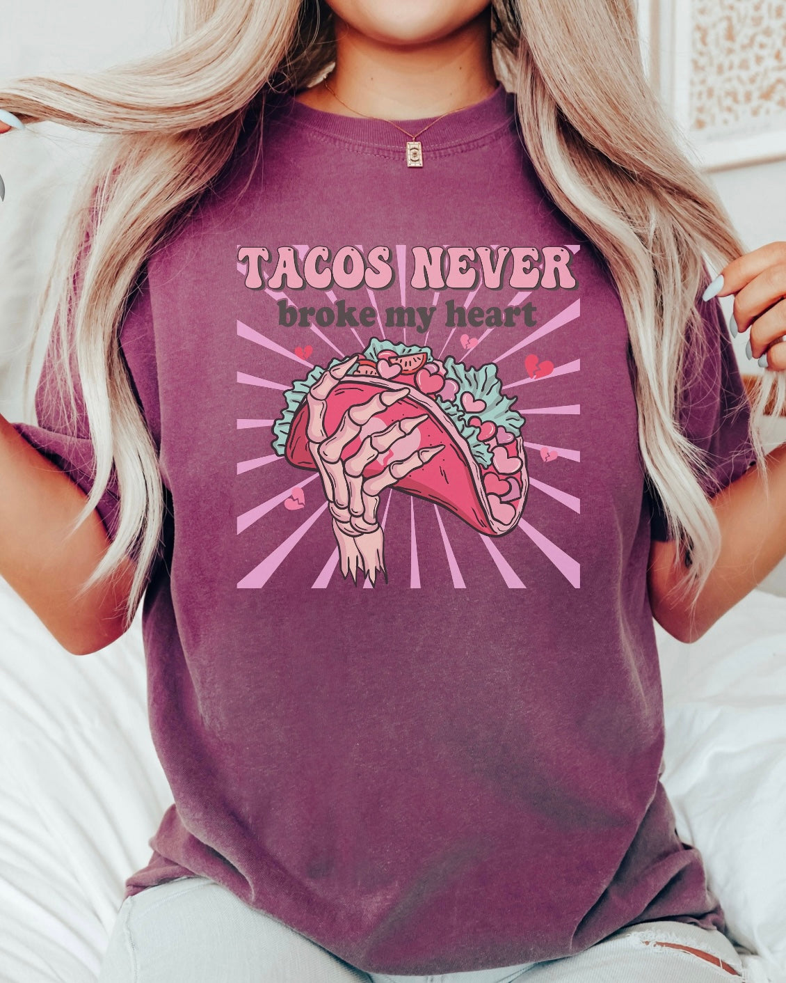 Tacos Never Broke My Heart Shirt