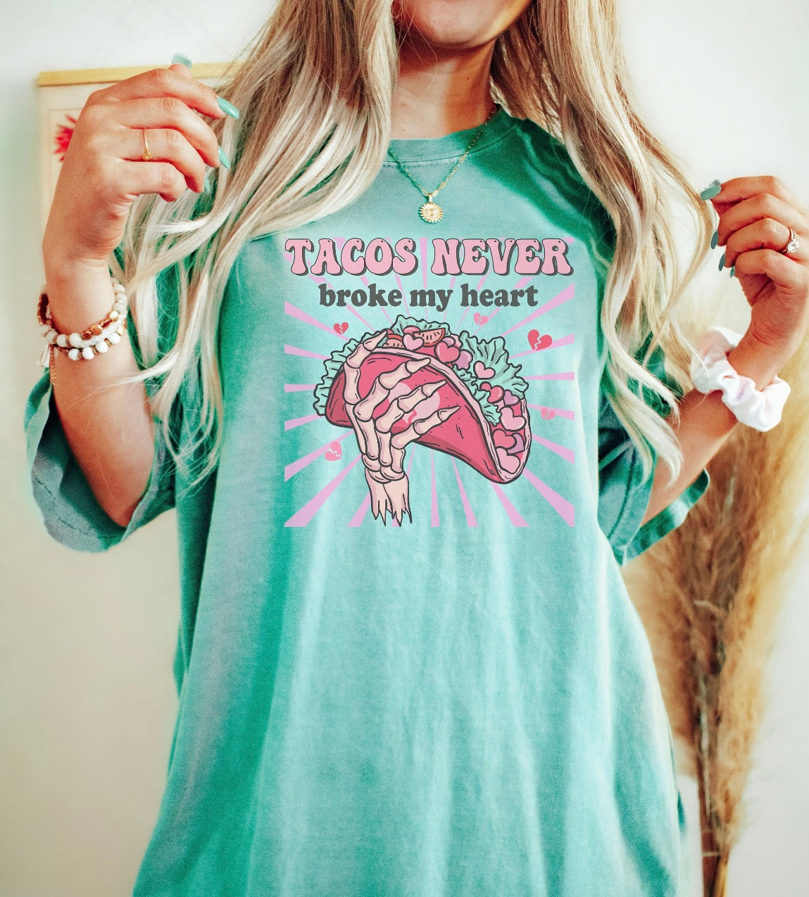 Tacos Never Broke My Heart Shirt