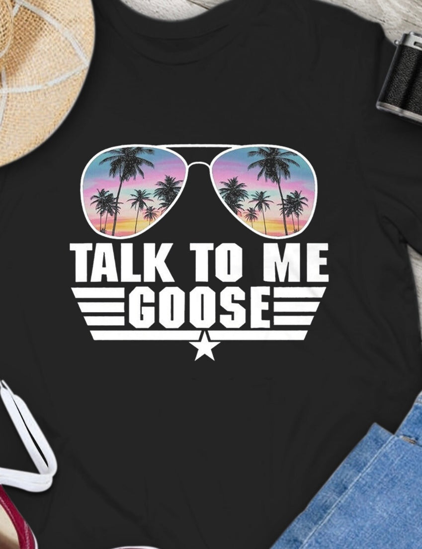 Talk to me Goose Shirt