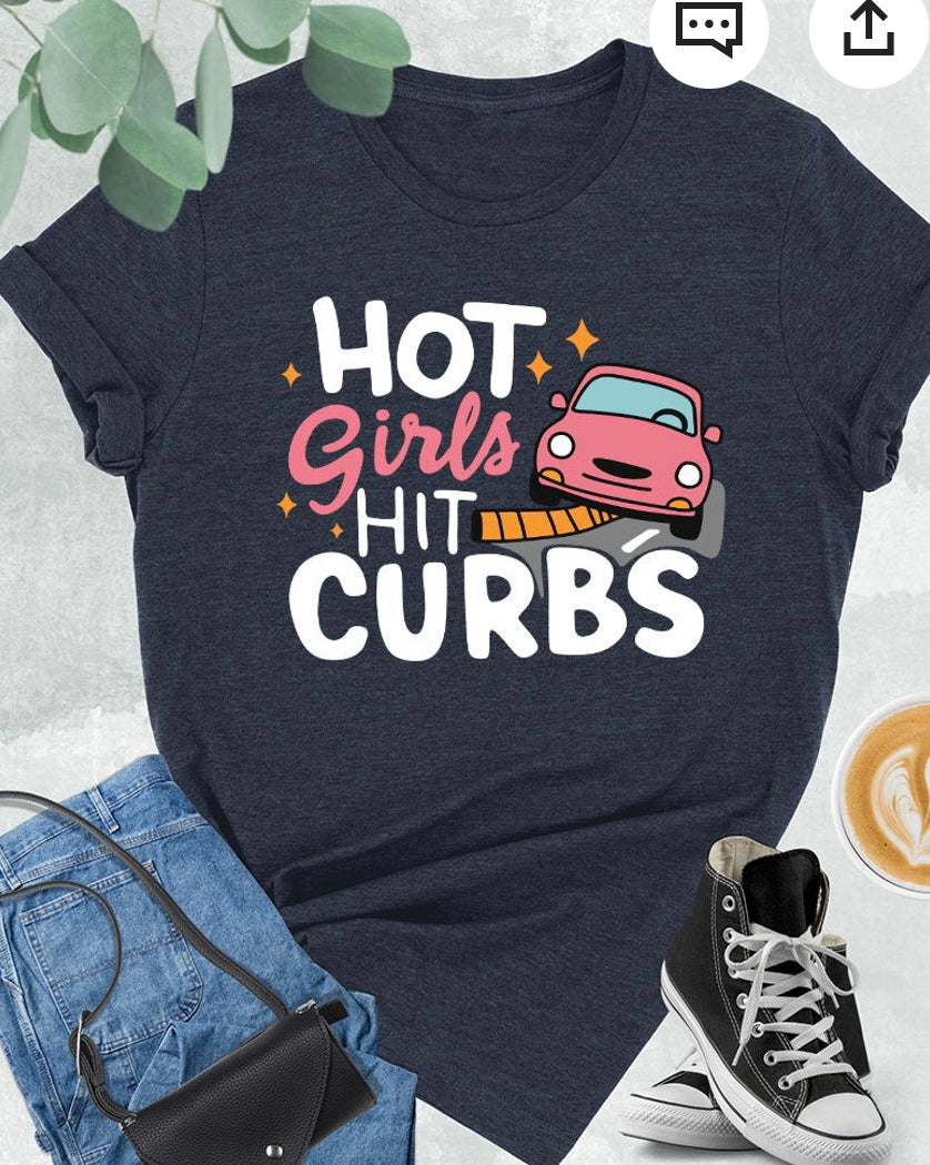 Hot Girls Hit Curbs Shirt