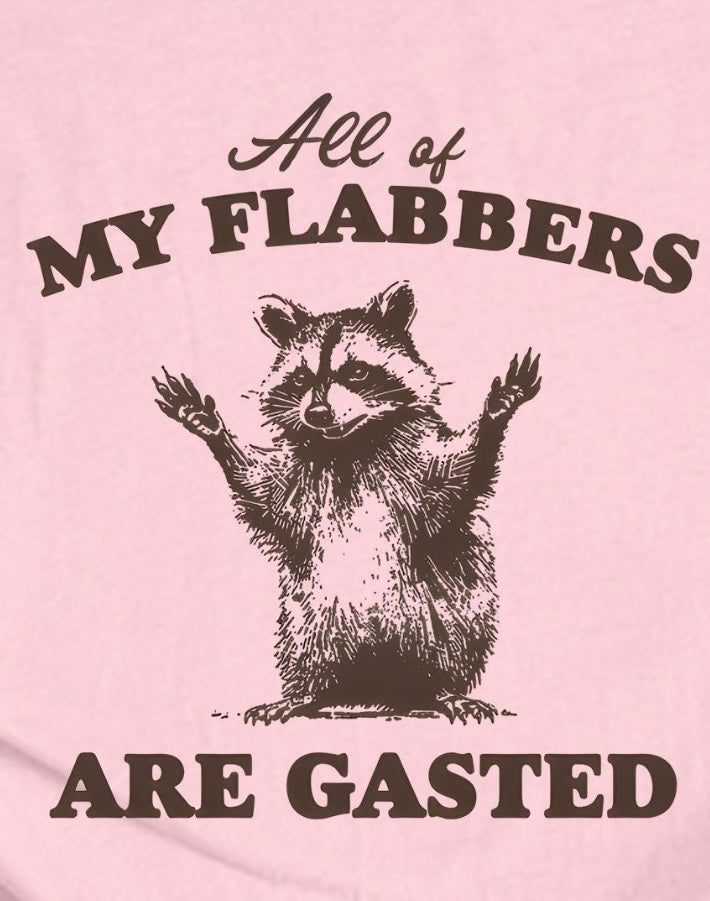 My Flabbers are Gasted Shirt