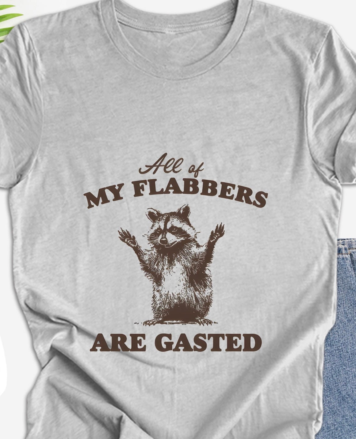 My Flabbers are Gasted Shirt