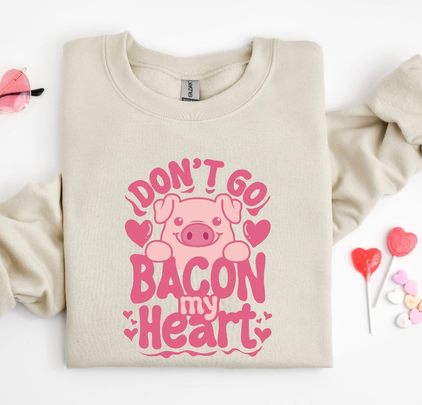 Don't Go Bacon My Heart Shirt