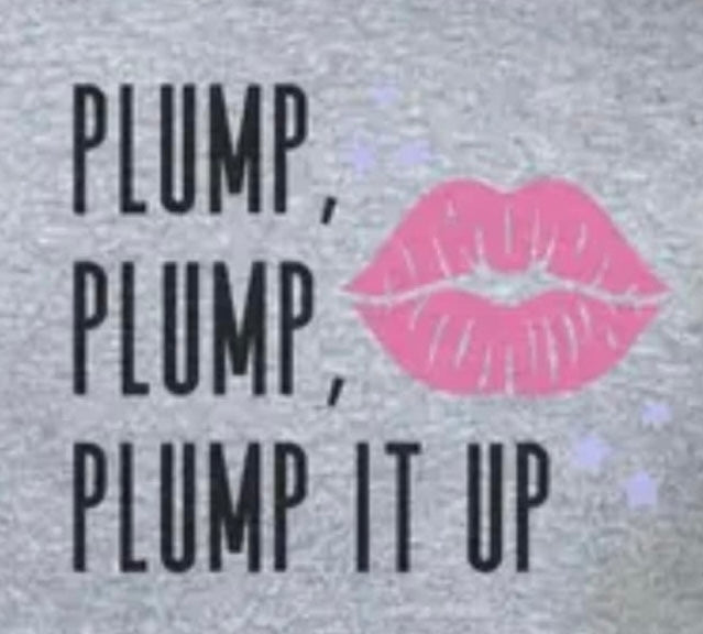 Plump it Up Shirt