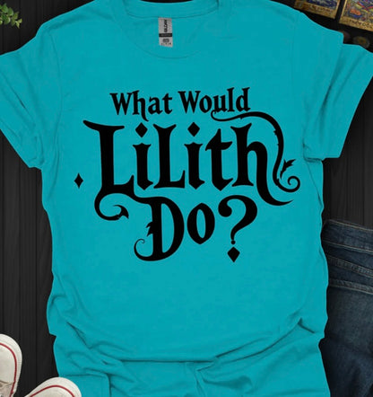 What would Lilith do?