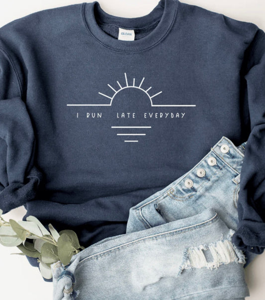 I run late everyday Shirt