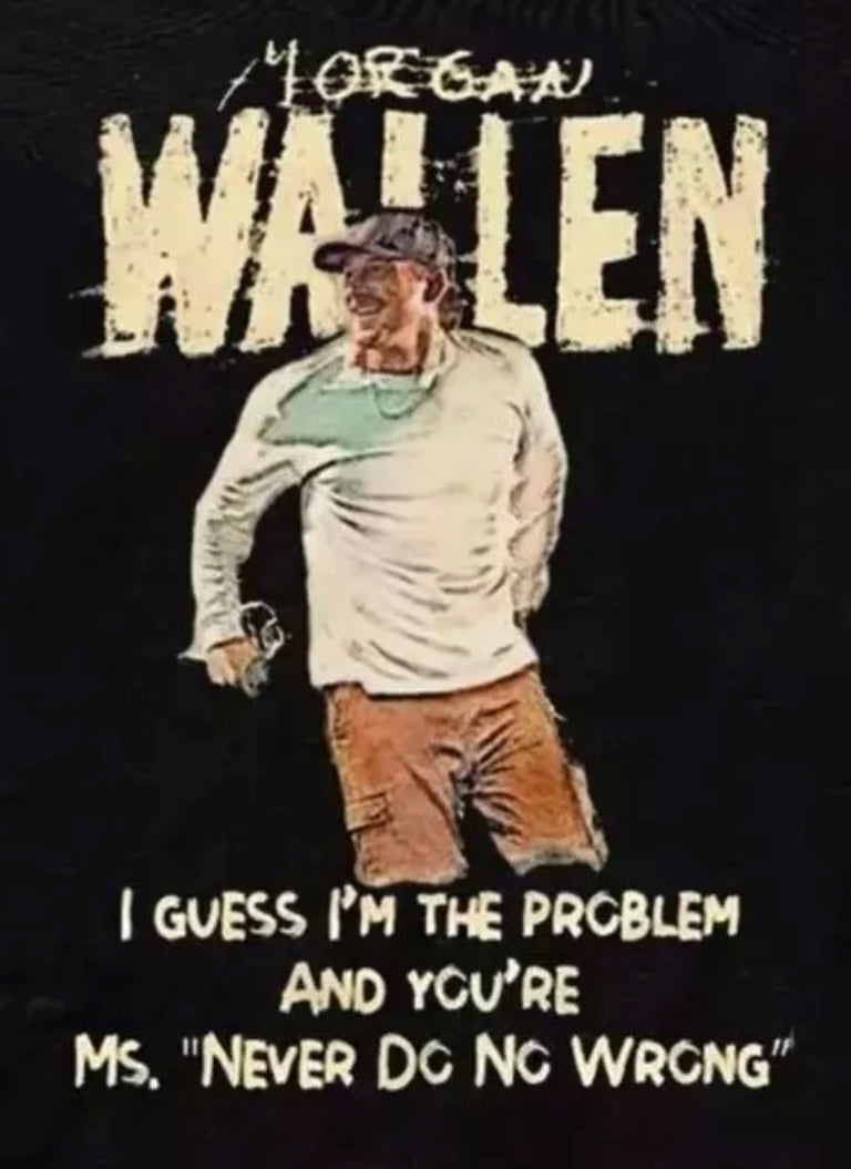 Wallen Guess I'm the problem shirt