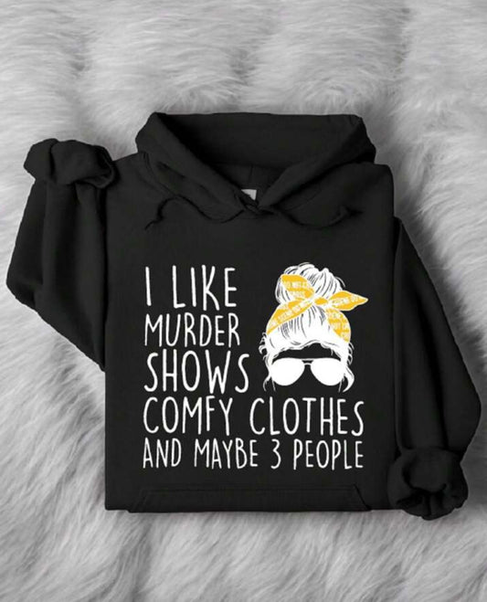 Murder Shows and Comfy Clothes Shirt