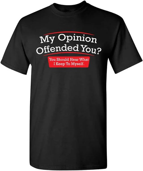 My Opinion Shirt