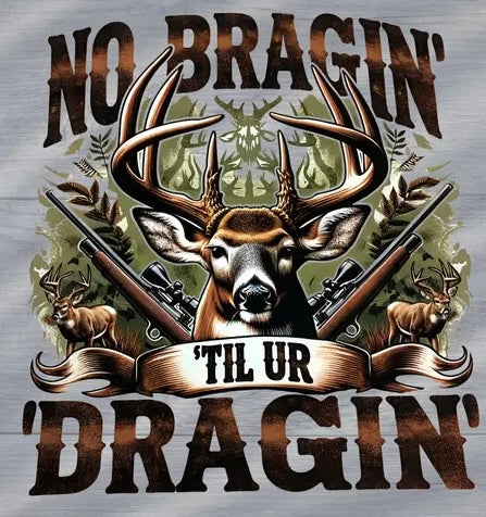 No Bragin til your Dragin Shirt